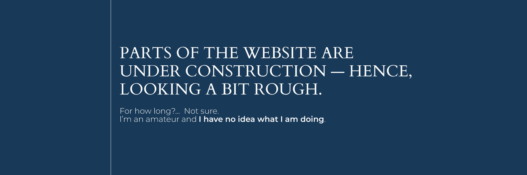 Informative image. Parts of the website are under construction and looks rough